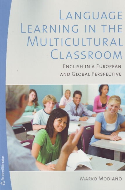 Language Learning in the Multicultural Classroom : English in a European & Global Perspective, Paperback / softback Book