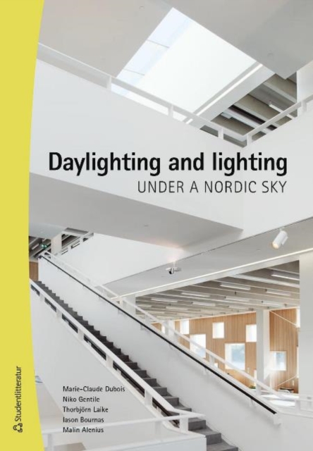 Daylighting and Lighting Under a Nordic Sky, Paperback / softback Book