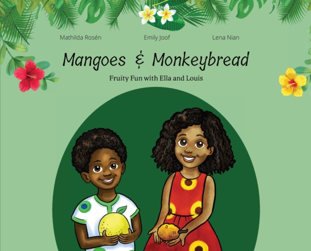 Mangoes & MonkeyBread; Fruity Fun with Ella & Louis in the Gambia, Hardback Book