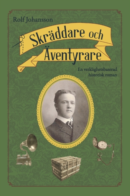 Skraddare och AEventyrare : En verklighetsbaserad historisk roman, Paperback / softback Book