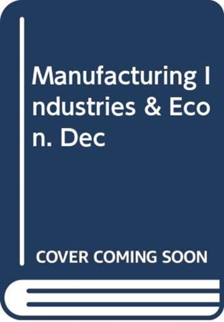 Manufacturing Industries & Econ. Dec, Paperback / softback Book
