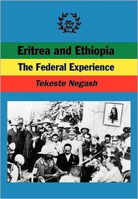 Eritrea and Ethopia : The Federal Experience, Paperback Book