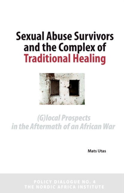 Sexual Abuse Survivors and the Complex of Traditional Healing, Paperback / softback Book