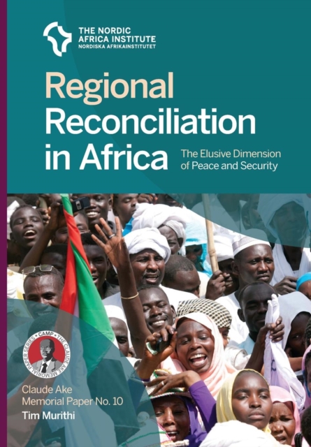 Regional Reconciliation in Africa : The Elusive Dimension of Peace and Security, Paperback / softback Book