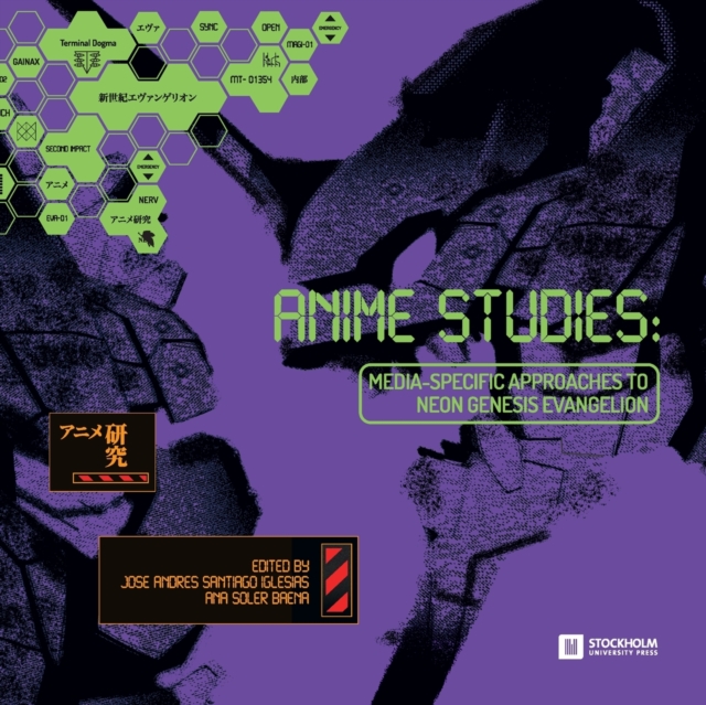 Anime Studies : Media-Specific Approaches to Neon Genesis Evangelion, Paperback / softback Book