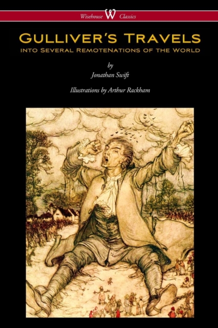 Gulliver's Travels (Wisehouse Classics Edition - With Original Color Illustrations by Arthur Rackham), Paperback / softback Book