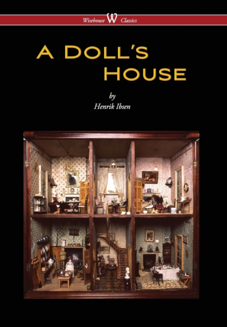 Doll's House (Wisehouse Classics), Hardback Book