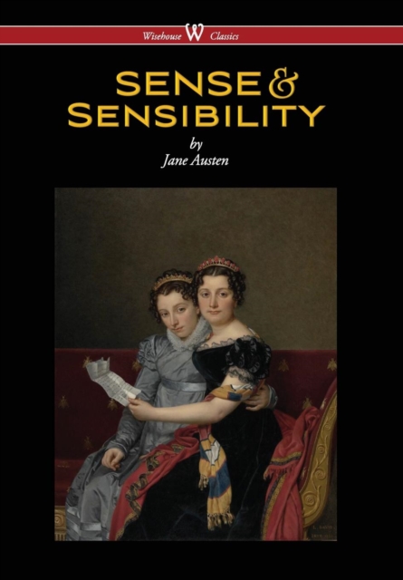 Sense and Sensibility (Wisehouse Classics - With Illustrations by H.M. Brock), Hardback Book
