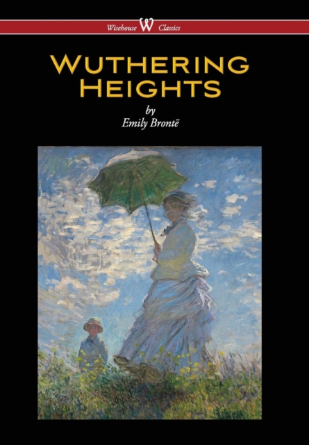 Wuthering Heights (Wisehouse Classics Edition), Hardback Book