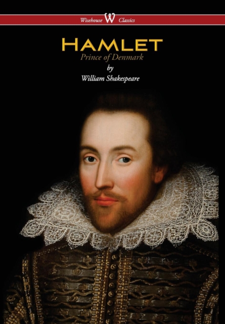 Hamlet - Prince of Denmark (Wisehouse Classics Edition), Hardback Book
