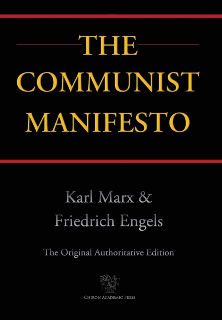 Communist Manifesto (Chiron Academic Press - The Original Authoritative Edition) (2016), Hardback Book