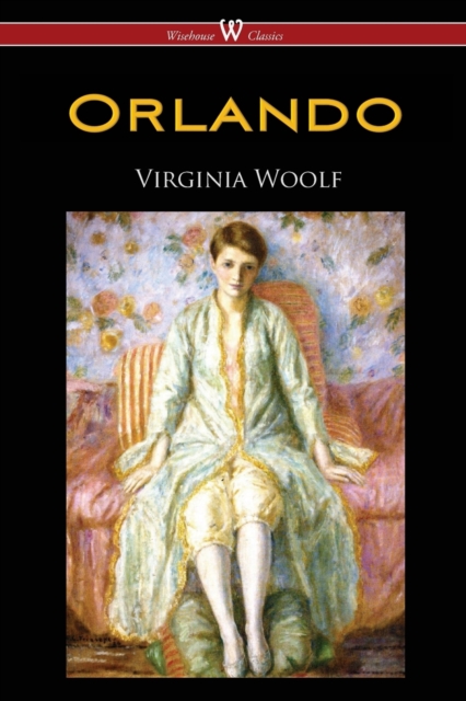 Orlando : A Biography (Wisehouse Classics Edition), Paperback / softback Book
