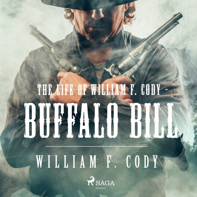 The Life of William F. Cody - Buffalo Bill, eAudiobook MP3 eaudioBook