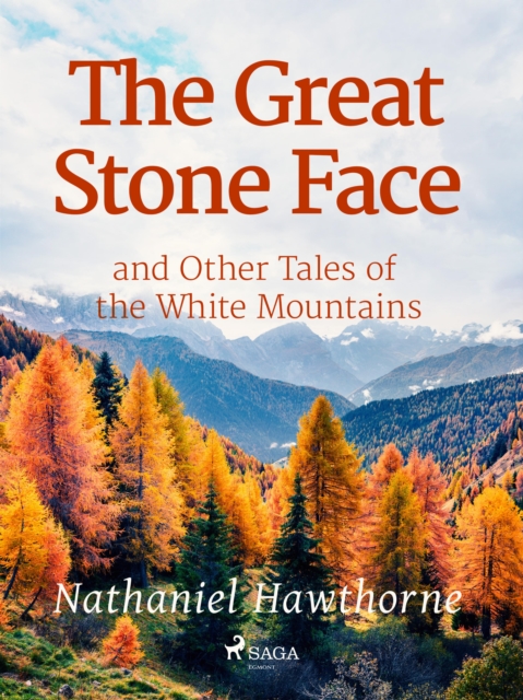 The Great Stone Face and Other Tales of the White Mountains, EPUB eBook