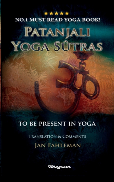 Patanjali Yoga Sutras - To Be Present in Yoga : BRAND NEW! Translation and comments by Jan Fahleman, Paperback / softback Book