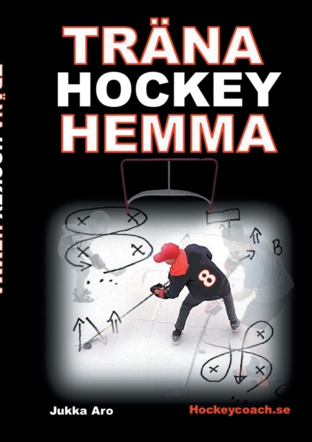 Trana Hockey Hemma : foer hockeyspelare och foeraldrar, Paperback / softback Book