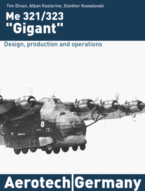 Me 321/323 Gigant : Design, Production and Operations, Hardback Book
