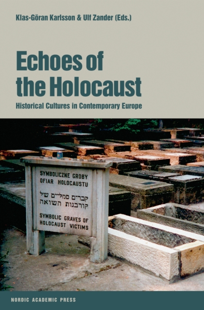 Echoes of the Holocaust : Historical Cultures in Contemporary Europe, EPUB eBook