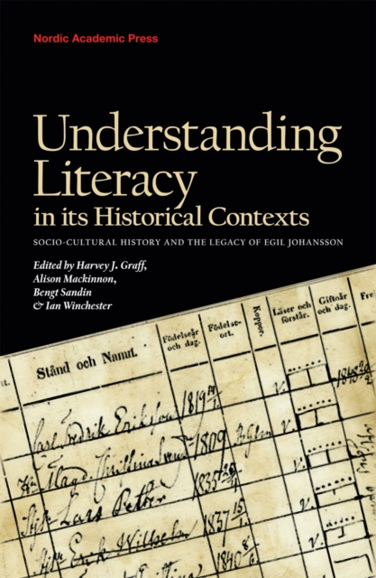 Understanding Literacy in Its Historical Contexts : Socio-Cultural History and the Legacy of Egil Johansson, EPUB eBook
