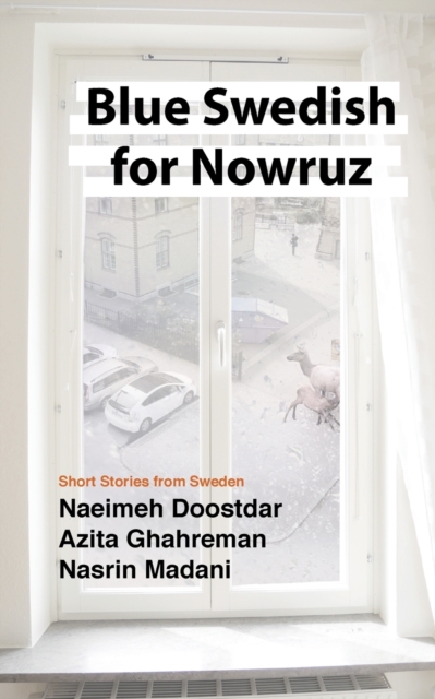 Blue Swedish for Nowruz; Short Stories from Sweden, Paperback / softback Book