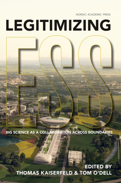 Legitimizing ESS : Big Science as a Collaboration Across Boundaries, EPUB eBook