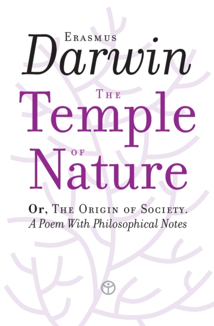 The Temple of Nature : Or, The Origin of Society. A Poem With Philosophical Notes, Paperback / softback Book