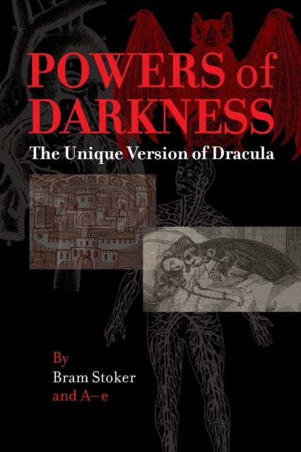 Powers of Darkness : The Unique Version of Dracula, Paperback / softback Book