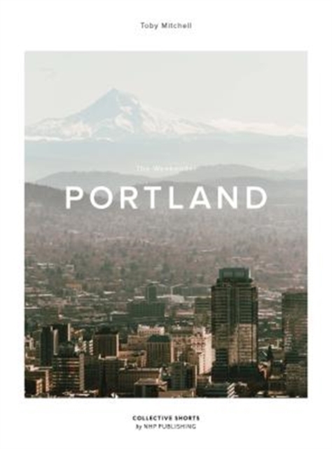 The Weekender Portland : 2, Hardback Book