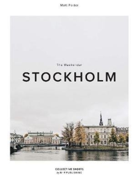 The Weekender Stockholm : 6, Hardback Book