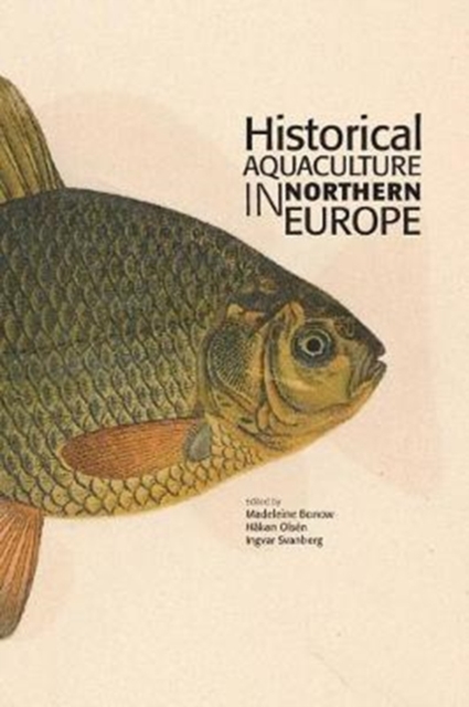 Historical Aquaculture in Northern Europe, Paperback / softback Book