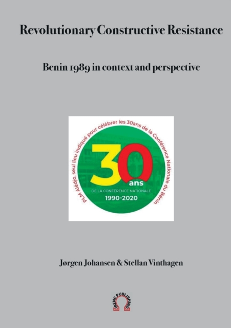 Revolutionary Constructive Resistance, Benin 1989 in context and perspective, Paperback / softback Book