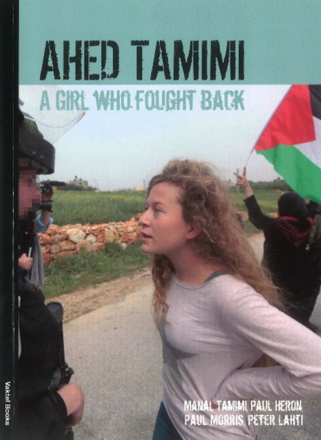 Ahed Tamimi : A Girl Who Fought Back, Paperback / softback Book
