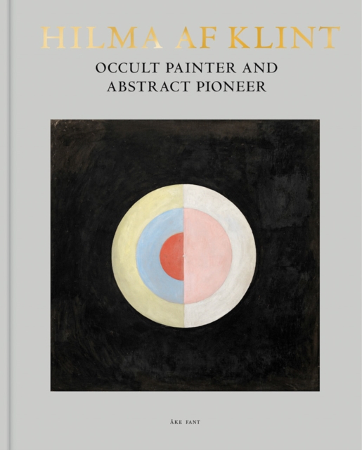 Hilma af Klint: Occult Painter and Abstract Pioneer, Hardback Book