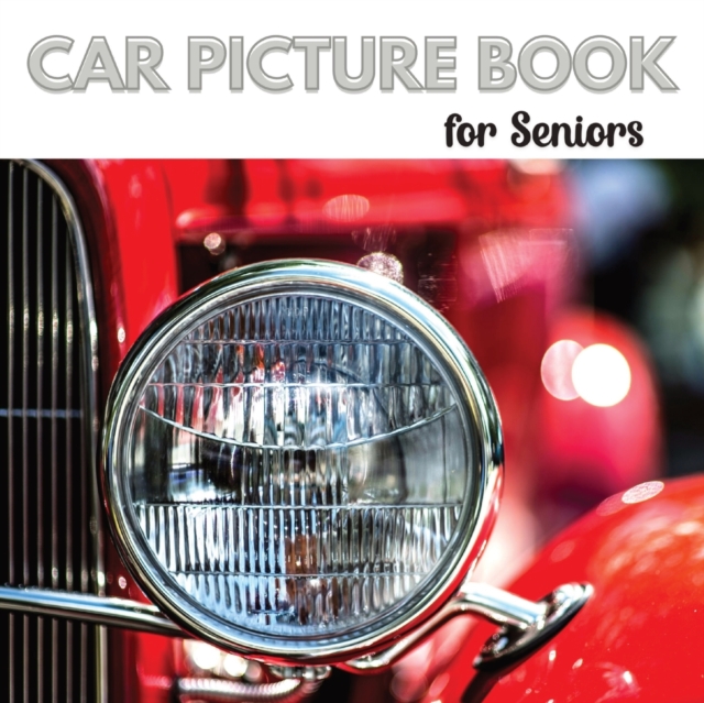 Car Picture Book for Seniors : Activity Book for Men with Dementia or Alzheimer's. Iconic cars from the 1950s,1960s, and 1970s., Paperback / softback Book