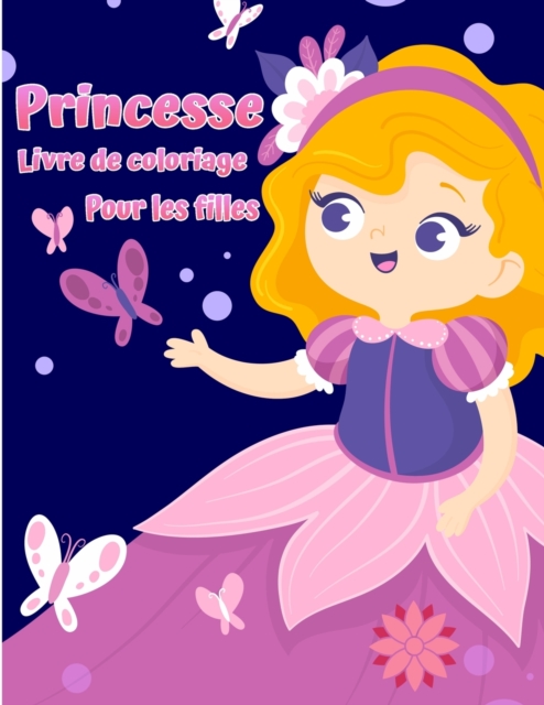 Livre de coloriage petite princesse : Livre de coloriage princesse royale mignon et adorable pour les filles, Paperback / softback Book