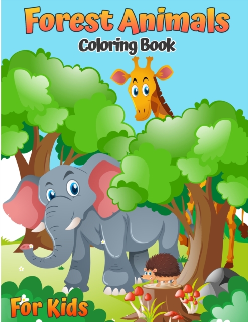 Forest Animals Coloring Book For Kids : Woodland Animals Coloring Book for Kids (With Activities and Games) (Modern Coloring & Activity Books for Kids), Paperback / softback Book