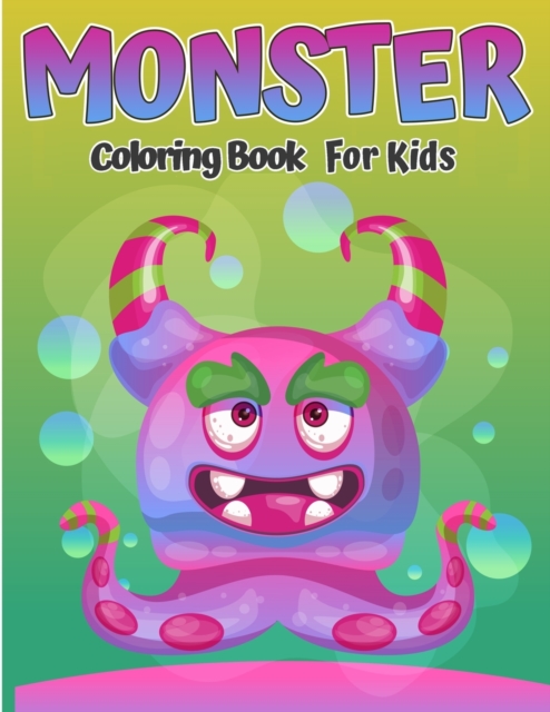 Monsters Coloring Book For Kids : Cool, Funny and Quirky Monster Coloring Book For Kids (Ages 4-8 or younger), Paperback / softback Book