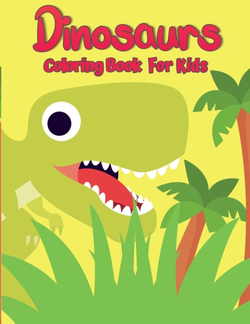 Dinosaur Coloring Book for Kids : Unique, Adorable and Fun Dino Coloring Book for Kids, Paperback / softback Book