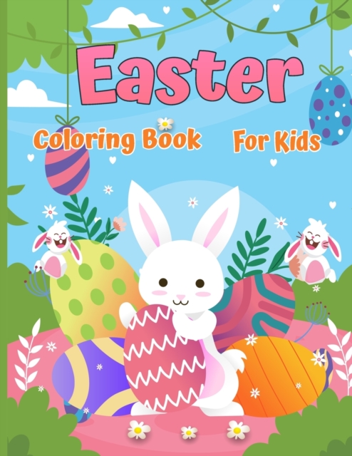 Easter Coloring Book For Kids : 30 Cute and Fun Images, Ages 2-12, Paperback / softback Book