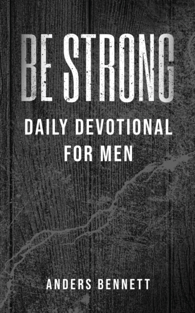Be Strong : Daily Devotional for Men (Value Version), Paperback / softback Book