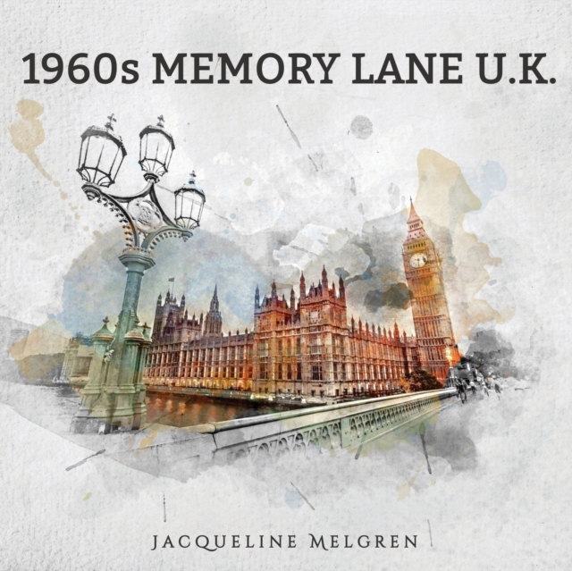 1960s Memory Lane U.K. : Reminiscence Picture Book for Seniors with Dementia, Alzheimer's Patients, and Parkinson's Disease, Paperback / softback Book
