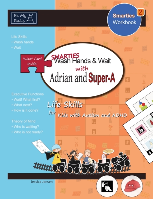 Smarties Wash Hands & Wait with Adrian and Super-A : Life Skills for Kids with Autism and ADHD, Paperback / softback Book