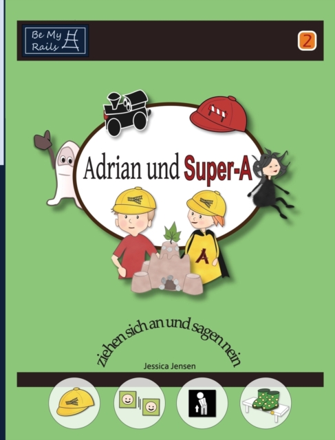 Adrian und Super-A ziehen sich an und sagen nein : Fahigkeiten fur Kinder mit Autismus und ADHS, Hardback Book