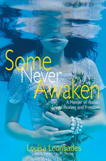 Some Never Awaken : A Memoir of Abuse, Sexual Healing and Freedom, Paperback / softback Book