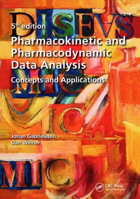 Pharmacokinetic and Pharmacodynamic Data Analysis : Concepts and Applications, Second Edition, Hardback Book