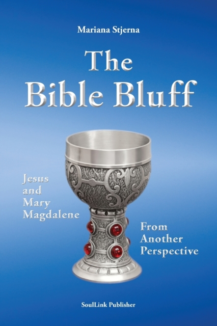 The Bible Bluff : Jesus and Mary Magdalene from Another Perspective, Paperback / softback Book