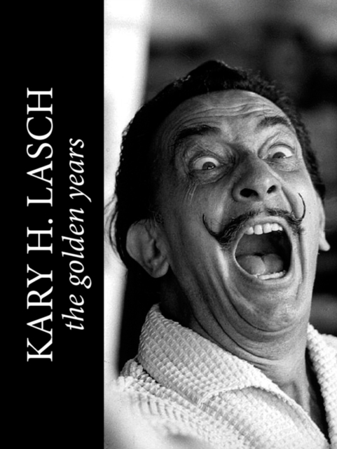 Kary H. Lasch : The Golden Years, Hardback Book