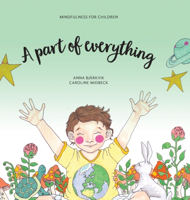 A part of everything : Mindfulness for children, Hardback Book