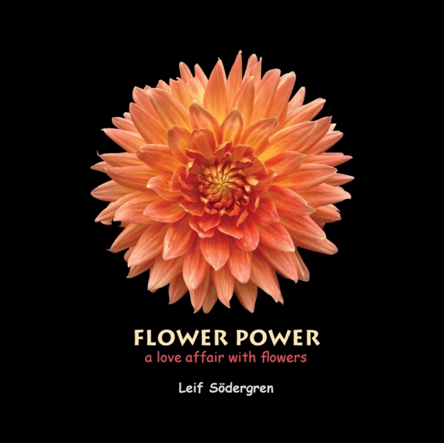 Flower Power : a love affair with flowers, Paperback / softback Book
