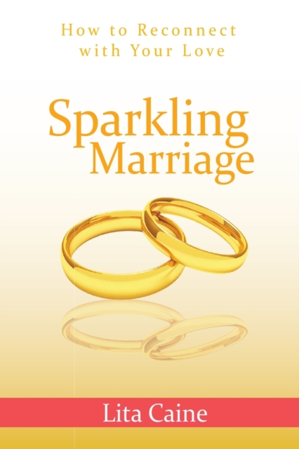 Sparkling Marriage : How to Reconnect with Your Love, Paperback / softback Book